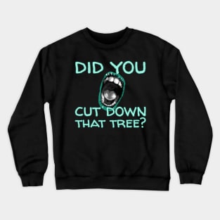 Tree Arborist Environmental Activist Crewneck Sweatshirt